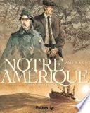 Notre Amérique (Tome 1) - Quitter l'hiver