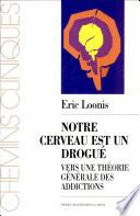 Notre cerveau est un drogué