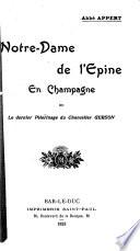 Notre-Dame de l'Épine en Champagne; ou, Le dernier pèlerinage du chancelier Gerson