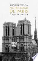 Notre-Dame de Paris. Ô reine de douleur