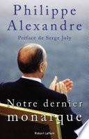 Notre dernier monarque