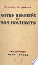 Notre destinée et nos instincts