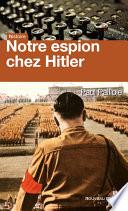 Notre espion chez Hitler