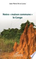 Notre maison commune le Congo