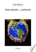 Notre planète... malmenée