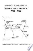 Notre résistance, 1942-1944