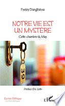 Notre vie est un mystère