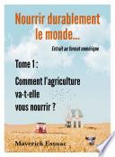 Nourrir durablement le monde... Tome 1