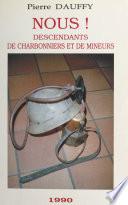Nous, descendants de charbonniers et de mineurs