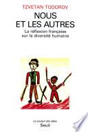Nous et les Autres. La réflexion française sur la