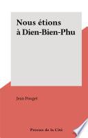 Nous étions à Dien-Bien-Phu