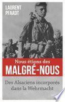 Nous étions des Malgré-Nous