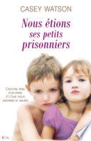 Nous étions ses petits prisonniers