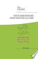 Nous marcherons pieds nus sur la lune