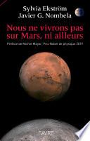 Nous ne vivrons pas sur Mars, ni ailleurs