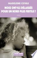 Nous ont-ils délaissés pour un bord plus fertile ?