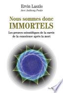 Nous sommes donc immortels