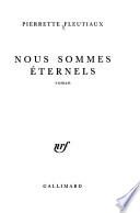 Nous sommes éternels