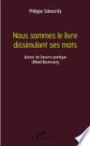 Nous sommes le livre dissimulant ses mots