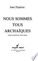 Nous sommes tous archaïques