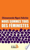 Nous sommes tous des féministes suivi de Le danger de l'histoire unique