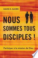 Nous sommes tous disciples !