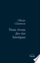 Nous vivons des vies héroïques