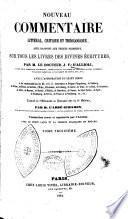 Nouveau commentaire littéral, critique et théologique, avec rapport aux textes primitifs, sur tous les livres des Divines Écritures