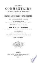 Nouveau Commentaire littéral, critique & théologique... sur tous les livres des Divines Écritures