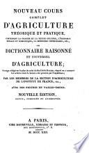 Nouveau Cours complet d'agriculture théorique et pratique, contenant le grande et la petite culture, l'économie rurale et domestique, la médicine vétérinaire, etc., ou dictionnaire raisonné et universel d'agriculture