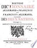 Nouveau dictionnaire allemand-françois et françois-allemand à l'usage des deux nations