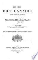 Nouveau dictionnaire biographique et critique des architectes français