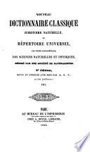 Nouveau dictionnaire classique d'histoire naturelle; ou, Répertoire universel des sciences naturelles et physiques