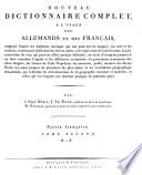 Nouveau dictionnaire complet à l'usage des Allemands et des Français