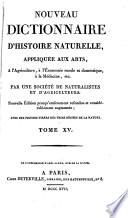 Nouveau dictionnaire d'histoire naturelle, appliquée aux arts, à l'agriculture, à l'économie rurale et domestique, à la médecine, etc