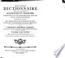 Nouveau dictionnaire de la langue allemande et françoise, composé sur les dictionnaires de M. Adelung et de l'Académie Françoise. Enrichi des termes propres des sciences et des arts ... Revu et corrigé pour la partie françoise par M. Uriot