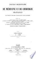 Nouveau dictionnaire de médecine et de chirurgie pratiques illustré de figures intercalées dans le texte ...