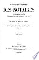 Nouveau dictionnaire des notaires et des préposés de l'enregistrement et des domaines précédé d'un recueil de législation spéciale