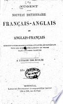 Nouveau dictionnaire français-anglais et anglais-français, redigé d'après les meilleures autorités, et contenant tous les mots généralement en usage dans les deux langues