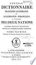 Nouveau dictionnaire françois-allemand et allemand-françois a l'usage des deux nations