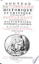 Nouveau dictionnaire historique et critique pour servir de Supplement ou de continuation au Dictionnaire histoire et critique de Mr. Pierre Bayle, par Jacques George de Chaufepie