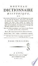 Nouveau Dictionnaire historique, ou histoire abrégée de tous les Hommes... célébres...