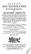 Nouveau dictionnaire historique ou histoire abrégée de tous les hommes qui se sont fait un nom,