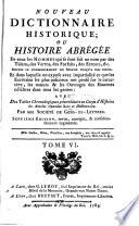 Nouveau Dictionnaire Historique; Ou Histoire Abregée De tous les Hommes qui se sont fait un nom par des Talens, des Vertus, des Forfaits, des Erreurs, &c
