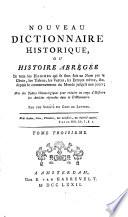 Nouveau dictionnaire historique, ou, Histoire abrégée de tous les hommes qui se sont fait un nom par le génie ... depuis le commancement du monde jusqu'à nos jours