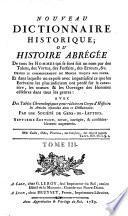 Nouveau dictionnaire historique ou historie abregee de tous les hommes qui se sont fait un nom ... depuis le commencement du monde jusqu a nos jours ... 7. ed. rev. corr. et considerablement augm