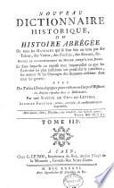 Nouveau dictionnaire historique portatif, ou, Histoire abrégée de tous les hommes qui se sont fait un nom par des talens, des vertus, des forfaits ... depuis le commencement du monde jusqu'à nos jours ... Avec des tables chronologiques ...