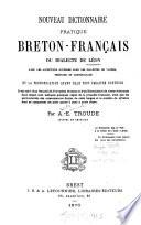 Nouveau dictionnaire pratique breton-français du dialecte de Léon ...