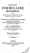 Nouveau formulaire magistral, précédé d'une notice sur les hôpitaux de Paris