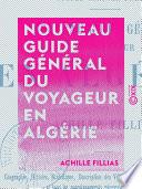 Nouveau guide général du voyageur en Algérie